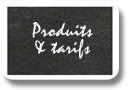 Produits & Tarifs